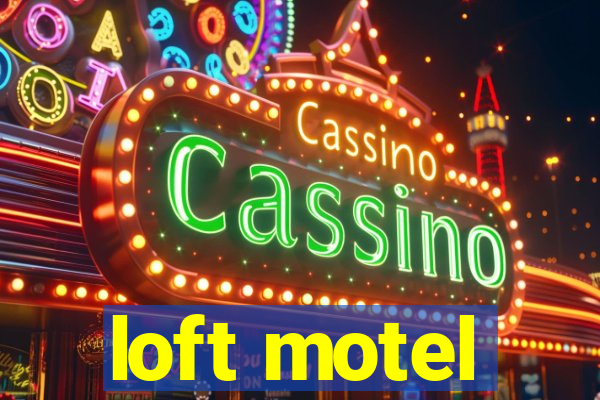 loft motel