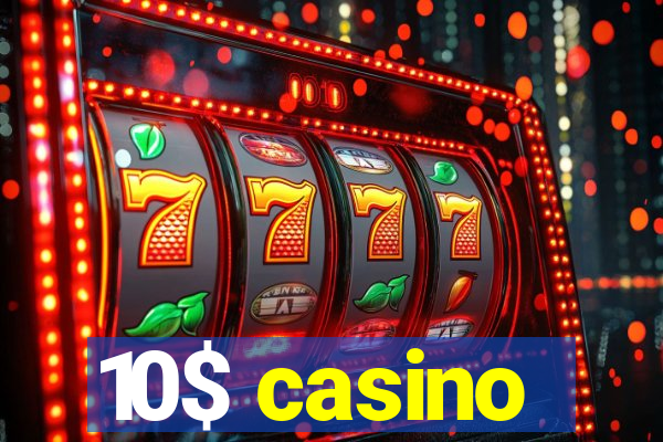 10$ casino