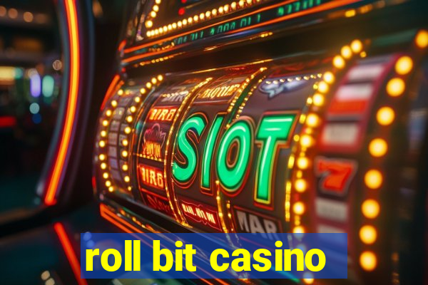 roll bit casino