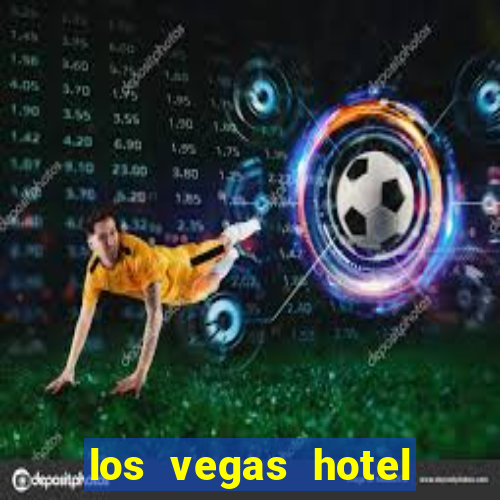 los vegas hotel and casino