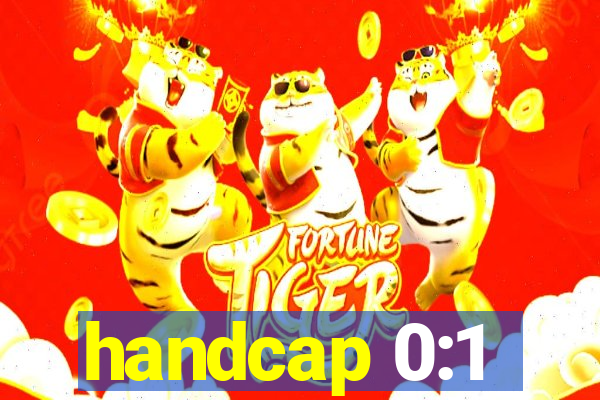 handcap 0:1