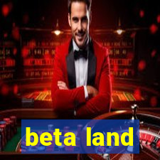 beta land