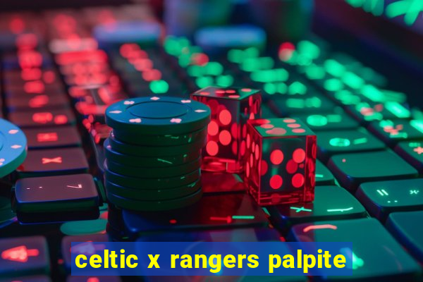 celtic x rangers palpite