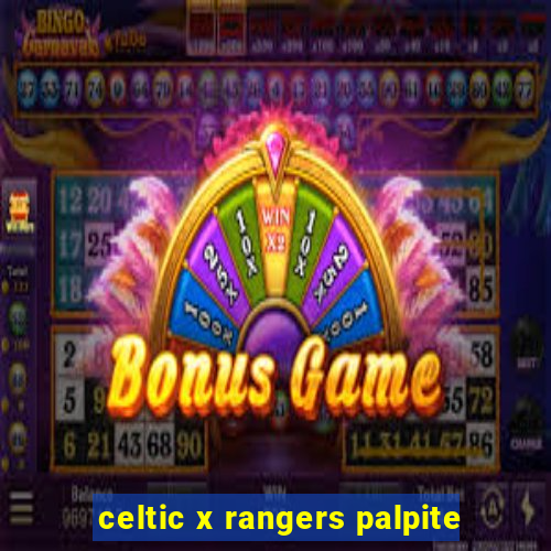 celtic x rangers palpite