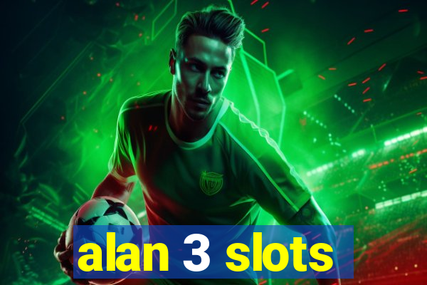 alan 3 slots