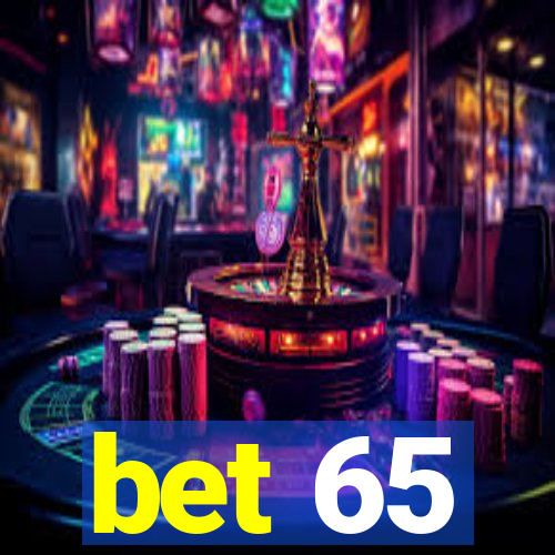 bet 65