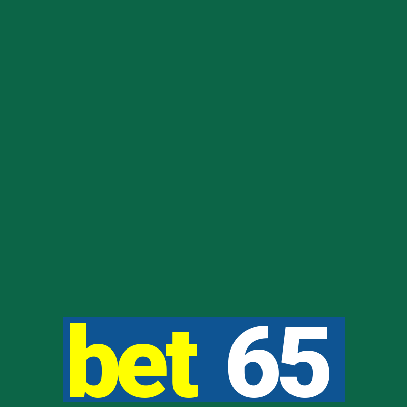 bet 65