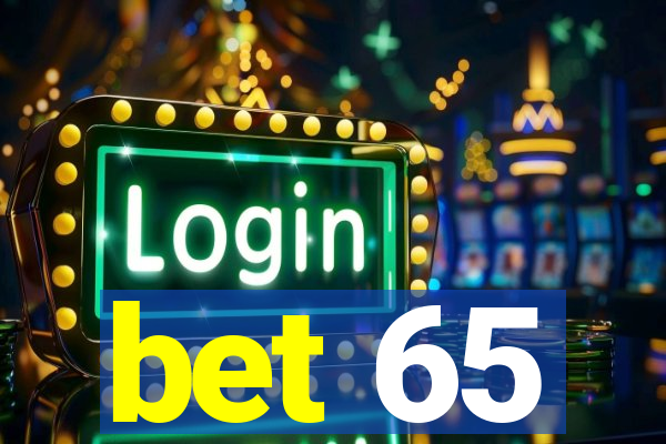 bet 65