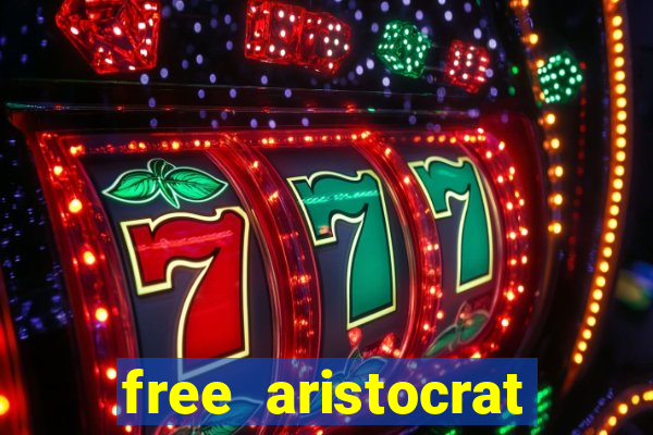 free aristocrat slot games