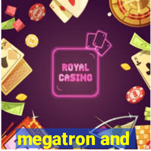 megatron and