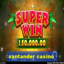 santander casino