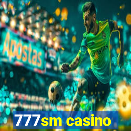 777sm casino