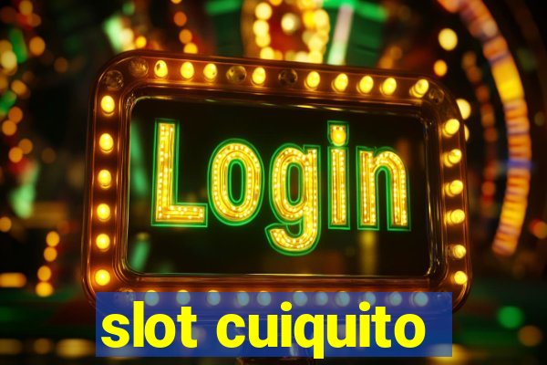 slot cuiquito