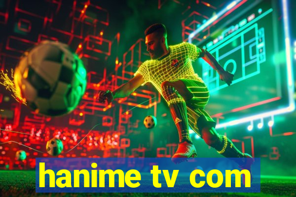 hanime tv com