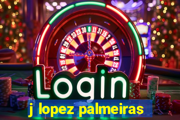 j lopez palmeiras