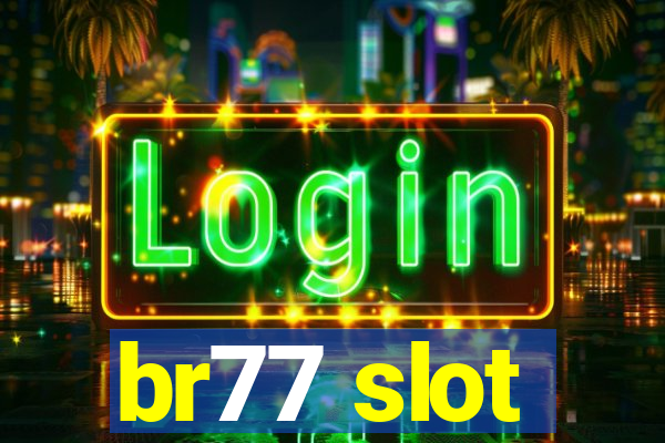 br77 slot