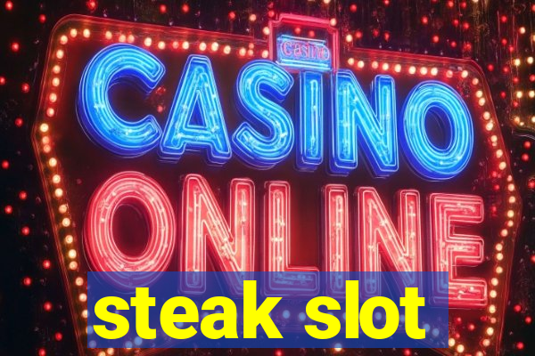 steak slot