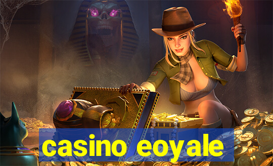 casino eoyale