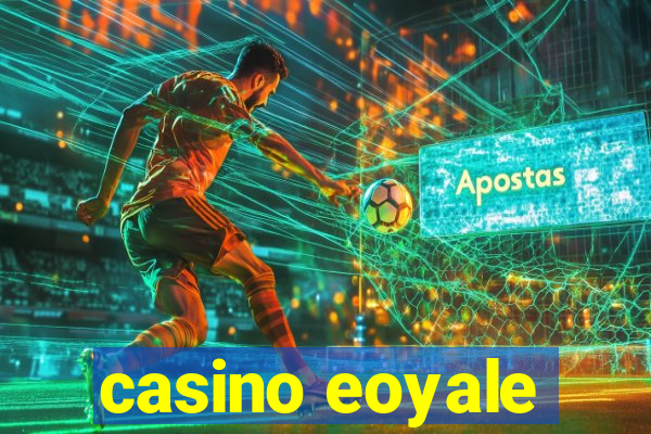 casino eoyale