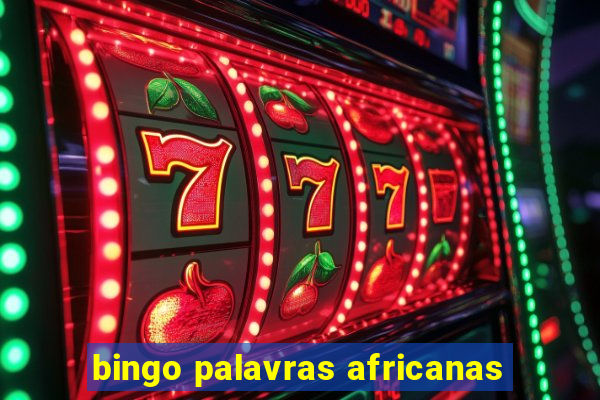 bingo palavras africanas