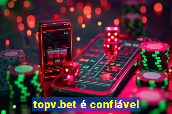 topv.bet é confiável