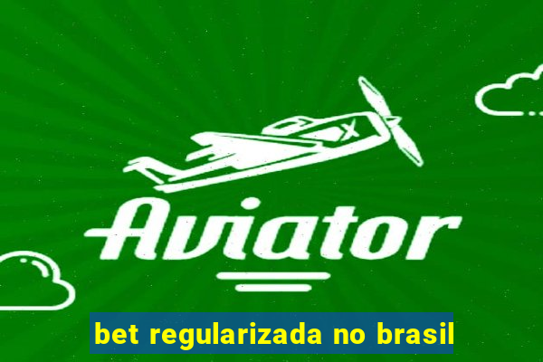 bet regularizada no brasil