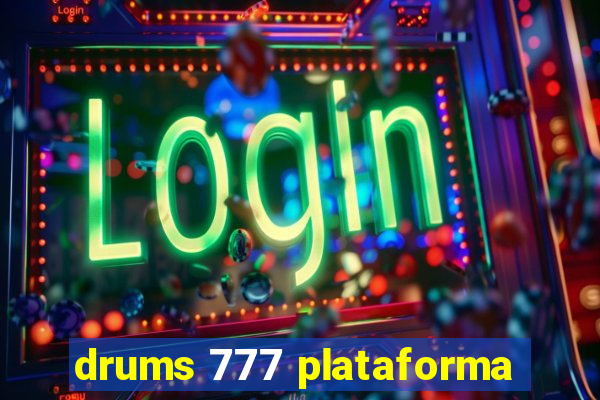 drums 777 plataforma