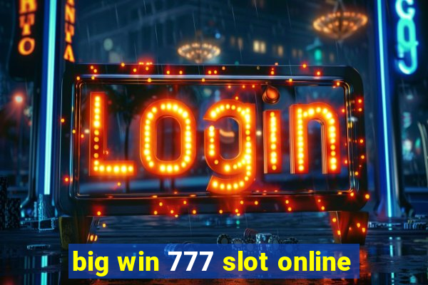 big win 777 slot online