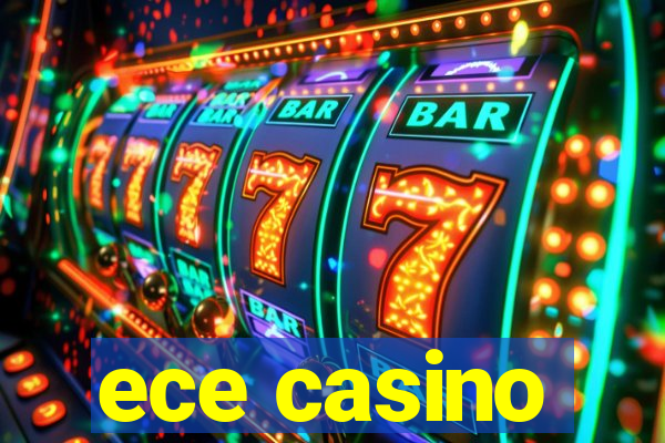 ece casino