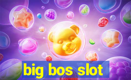 big bos slot