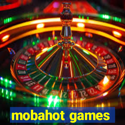 mobahot games