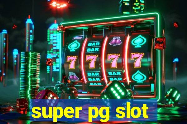 super pg slot