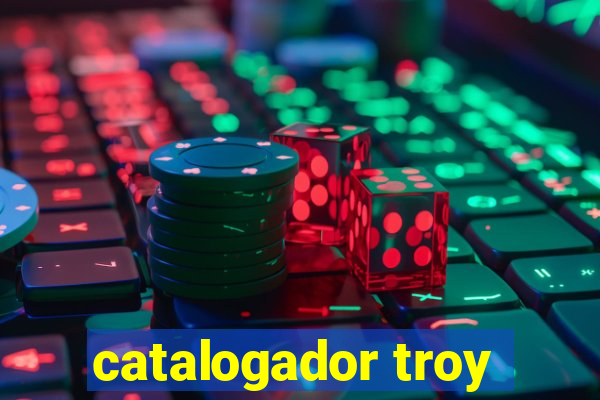 catalogador troy