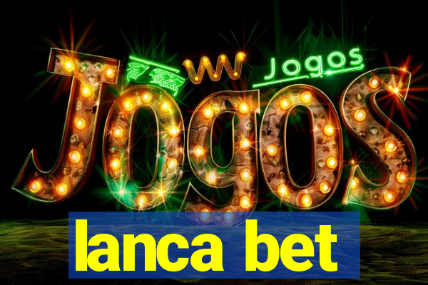 lanca bet