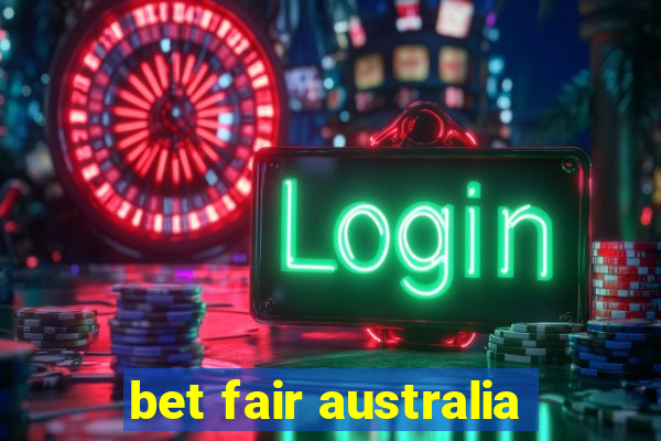 bet fair australia