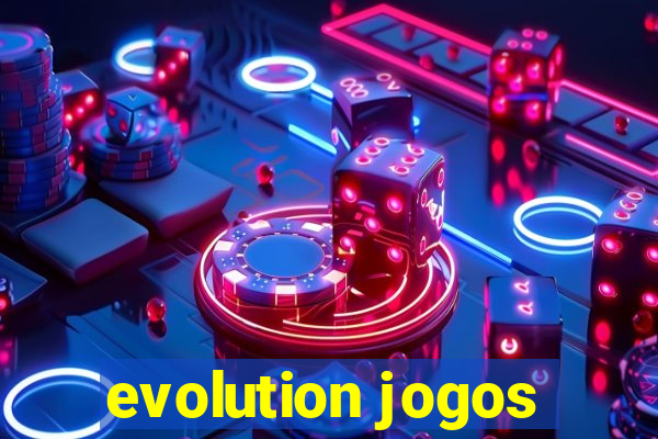 evolution jogos