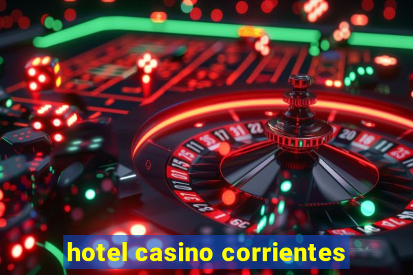 hotel casino corrientes