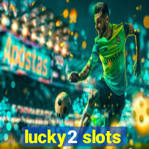 lucky2 slots