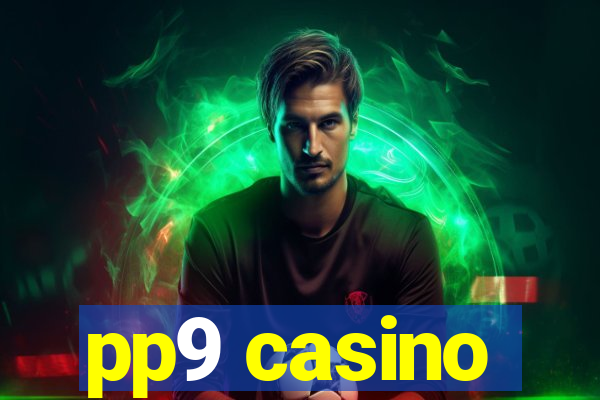 pp9 casino