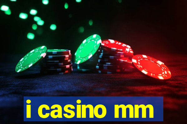 i casino mm