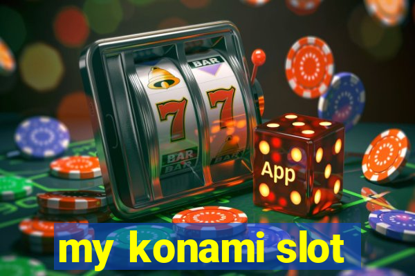 my konami slot