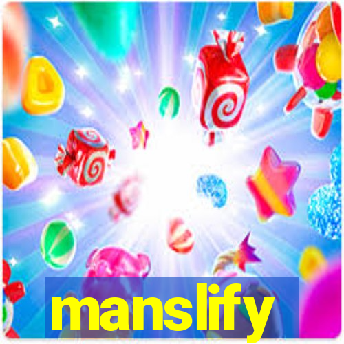 manslify