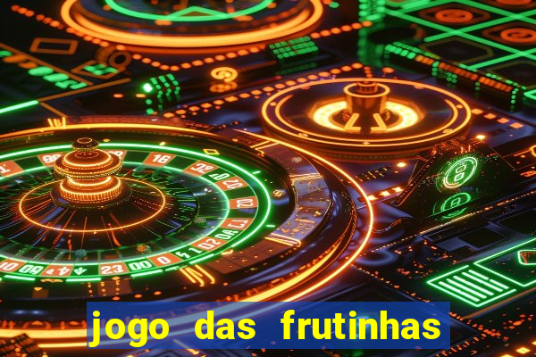 jogo das frutinhas que ganha dinheiro