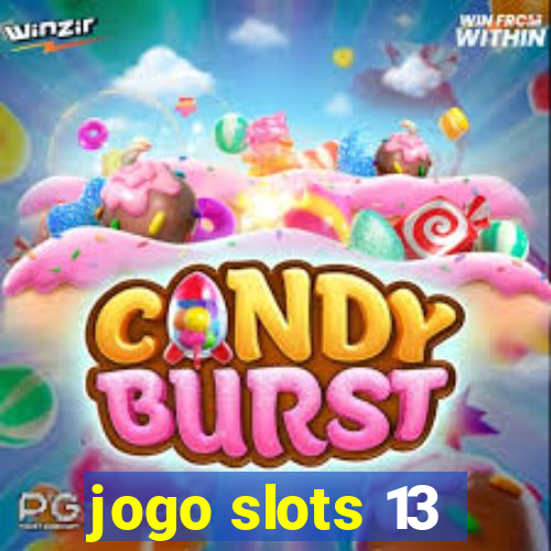 jogo slots 13