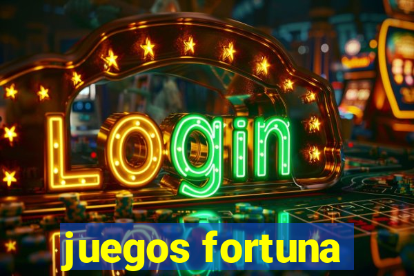 juegos fortuna