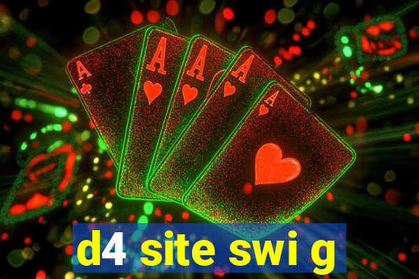 d4 site swi g