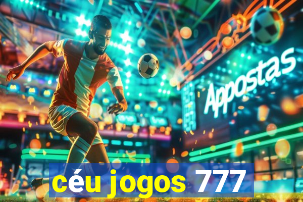 céu jogos 777