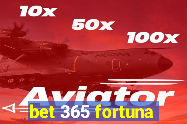 bet 365 fortuna