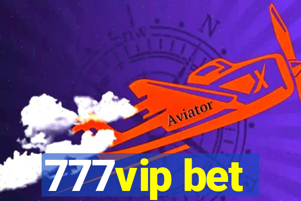 777vip bet