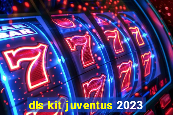 dls kit juventus 2023